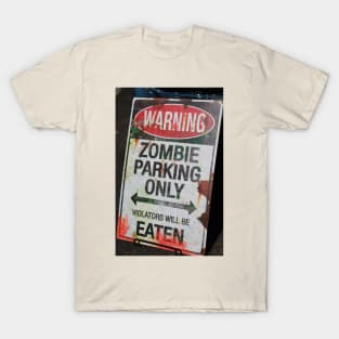WARNING: zombie parking only. Violators will be eaten T-Shirt